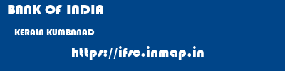 BANK OF INDIA  KERALA KUMBANAD    ifsc code